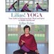 Lilias! Yoga: Your Guide to Enhancing Body, Mind, and Spirit in Midlife and Beyond (Paperback) byLilias Folan